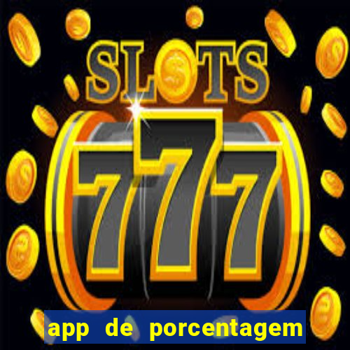 app de porcentagem de jogos slots